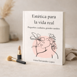 Libro de autor: Estética para la vida real. Pequeños cuidados, grandes cambios